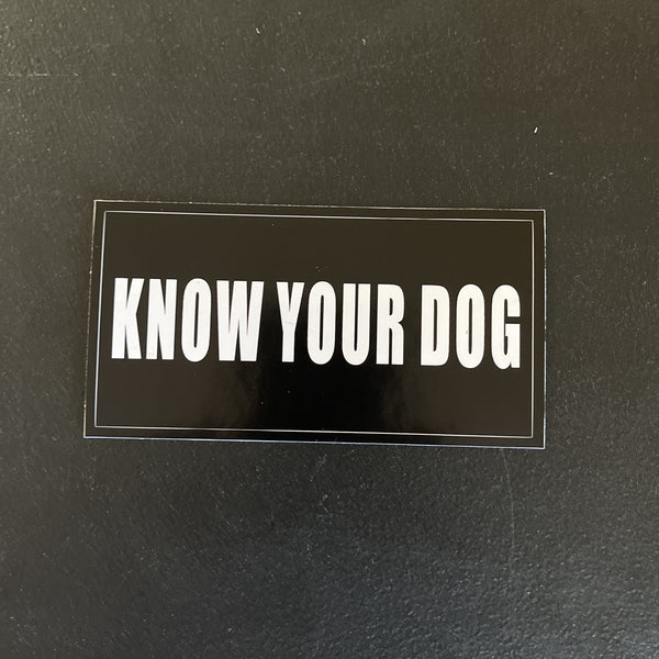 KNOW YOUR DOG (Decal)