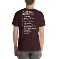 TOP 10 THINGS HANDLERS SAY *front and back print in white letters* short-sleeve unisex t-shirt